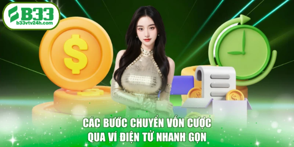 Các bước chuyển vốn cược qua ví điện tử nhanh gọn