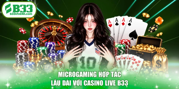 Microgaming hợp tác lâu dài với casino live B33
