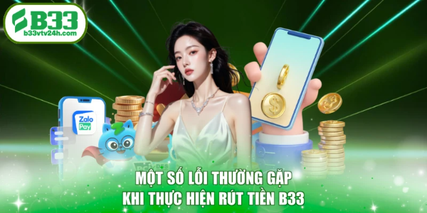 Một số lỗi thường gặp khi thực hiện rút tiền B33
