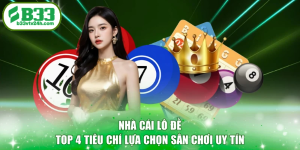 Nhà Cái Lô Đề - Top 4 Tiêu Chí Lựa Chọn Sân Chơi Uy Tín