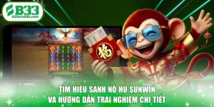 Tìm Hiểu Sảnh Nổ Hũ Sunwin Và Hướng Dẫn Trải Nghiệm Chi Tiết